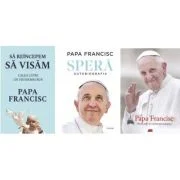 Pachet 3 titluri Sa reincepem sa visam, Spera. Autobiografia si Mesaje pline de compasiune si gingasie - Papa Francisc
