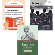 Pachet Bacalaureat Limba si literatura romana Subiectul 1 si 2, Logica si Istoria pe intelesul tuturor - Oana Valeria Chelaru, Lucia Copoeru, Valeriu