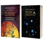 Pachet Fizica povestita si Astrofizica povestita. O calatorie prin univers - Cristian Presura