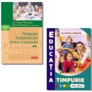 Pachet: Pedagogia invatamantului primar si prescolar. Volumul 2 si Educatia timpurie - Ion Ovidiu Panisoara, Ecaterina Vrasmas