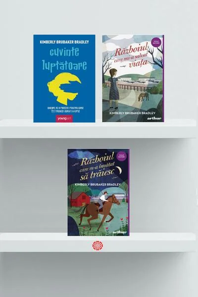Pachet Războiul care m-a învătat sa traiesc, Războiul care mi-a salvat viața și Cuvinte luptătoare - Kimberly Brubaker Bradley - Arthur