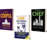 Pachet Tehnica celor 4 ore: Chef, Corpul si Saptamana de lucru - Timothy Ferriss