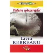 Padurea spanzuratilor. Colectia elevi de 10 plus - Liviu Rebreanu