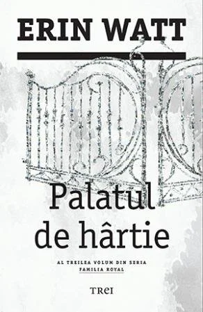 Palatul de hârtie (seria Familia Royal, vol. 3) - Erin Watt
