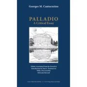 Palladio. A Critical essay. With Ten Drawings by the Author - Georges M. Cantacuzino