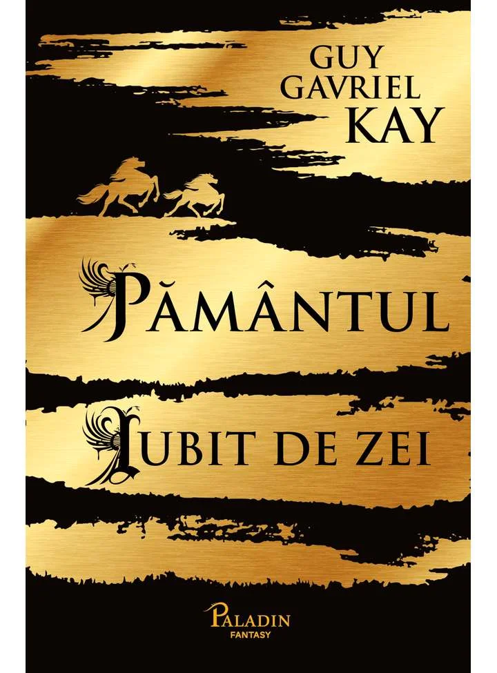 Pamantul iubit de zei | Guy Gavriel Kay