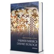 Parintii Bisericii despre Teologie - Christopher A. Hall