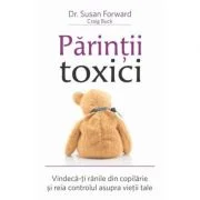 Parintii toxici - Susan Forward, Craig Buck