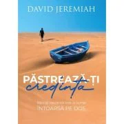 Pastreaza-ti credinta - David Jeremiah
