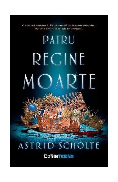 Patru regine moarte - Paperback brosat - Astrid Scholte - CORINTeens