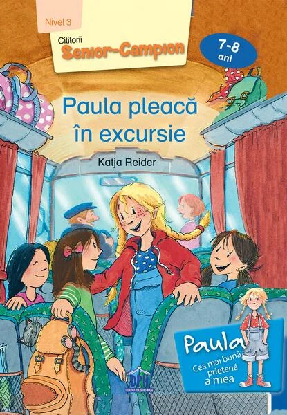 Paula pleacă în excursie - Nivel 3 - Paperback brosat - Franziska Harvey, Katja Reider - Didactica Publishing House