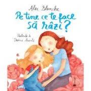 Pe tine ce te face sa razi? - Alec Blenche