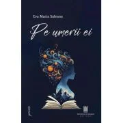 Pe umerii ei - Eva Maria Salvanu
