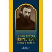 Pe urmele Parintelui - Marturii si Indemnari - Arsenie Boca