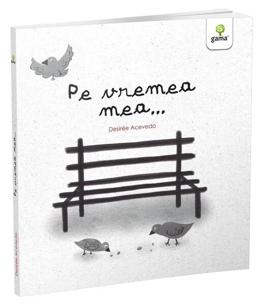 Pe vremea mea... - Paperback brosat - Desirée Acevedo - Gama