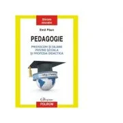 Pedagogie. Provocari si dileme privind scoala si profesia didactica - Emil Paun
