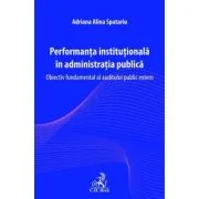 Performanta institutionala in administratia publica. Obiectiv fundamental al auditului public extern - Adriana-Alina Spatariu