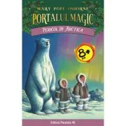 Pericol in Arctica. Portalul Magic nr. 12 - Mary Pope Osborne