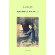 Pianistul virtuoz. Editia a 2-a - C. L. Hanon