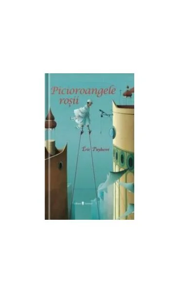 Picioroangele roșii - Hardcover - Eric Puybaret - Univers