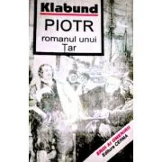 Piotr. Romanul unui tar - Klabund