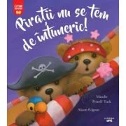 Piratii nu se tem de intuneric! - Maudie Powell-Tuck, Alison Edgson