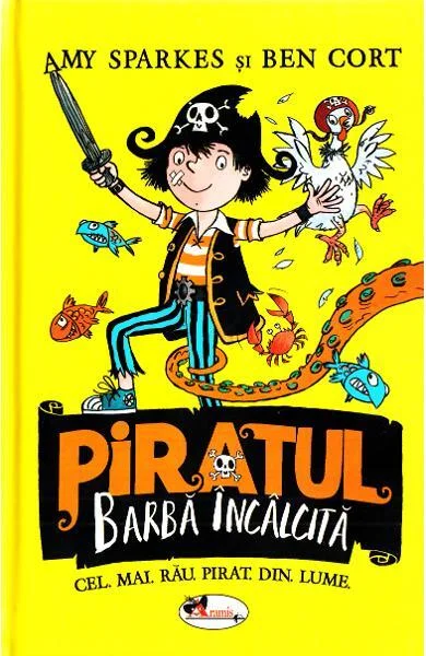 Piratul Barbă Încâlcită - Paperback brosat - Amy Sparkes, Ben Cort - Aramis