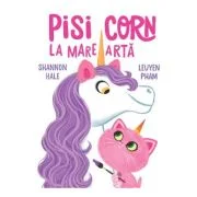 Pisi-Corn la mare arta -: Shannon Hale