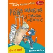 Pisica albastra si tabloul misterios (6-11 ani) - Roxana Antoinette Vornic