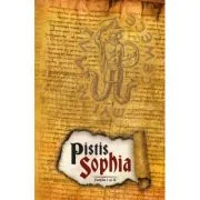 Pistis Sophia - Cartile I si II