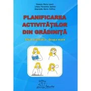 Planificarea activitatilor din gradinita. Ghid orientativ grupa mare - Ramona Maria Leach