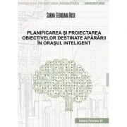 Planificarea si proiectarea obiectivelor destinate apararii in orasul inteligent - Sorina-Georgiana Rusu