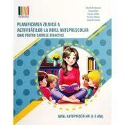 Planificarea zilnica a activitatilor la nivel anteprescolar 2-3 ani. Ghid pentru cadrele didactice - Gabriela Berbeceanu