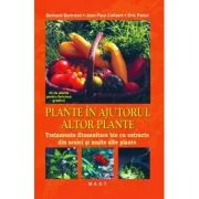 Plante in ajutorul altor plante - Bernard Bertrand