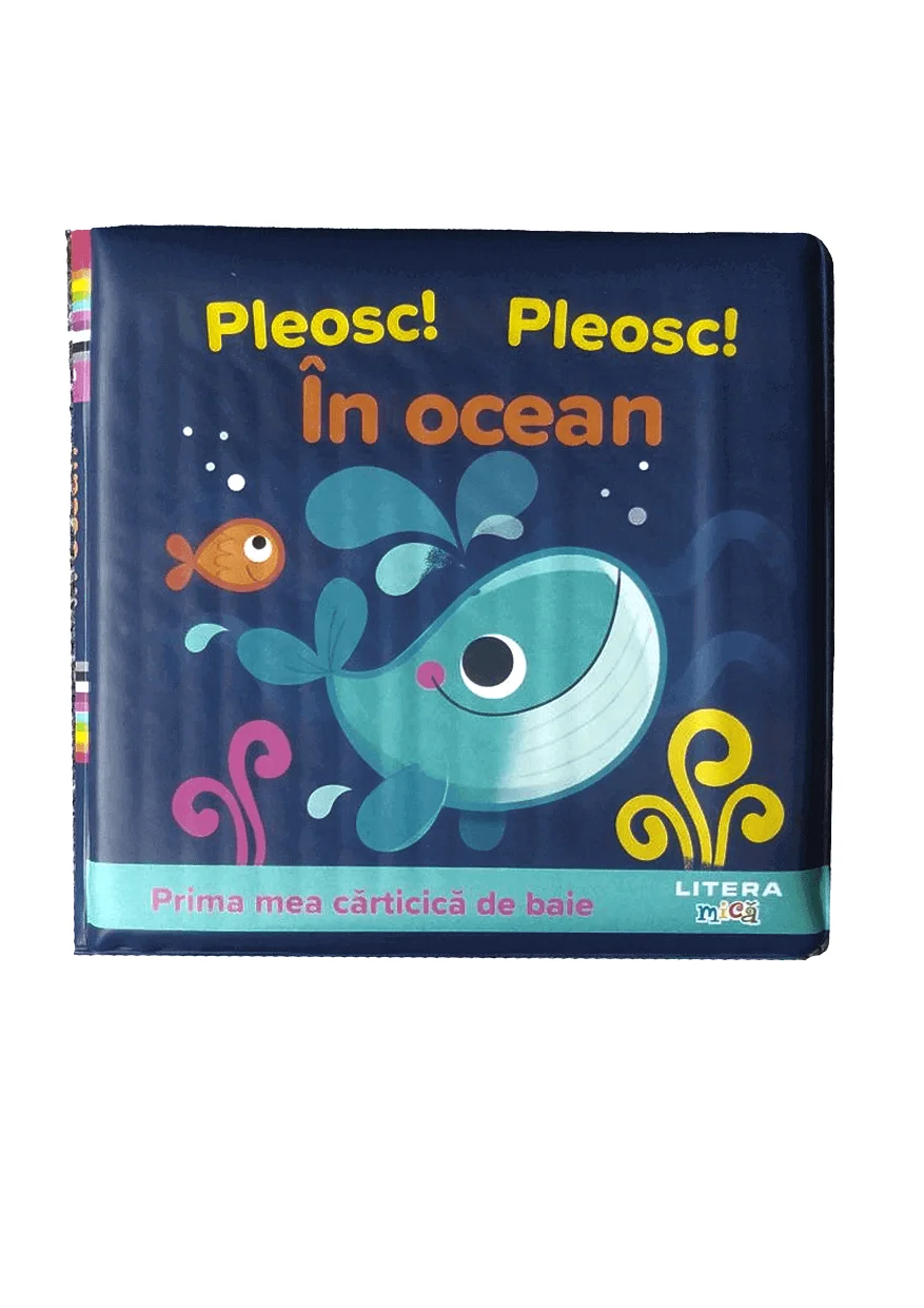 Pleosc! Pleosc! In ocean. Prima mea carticica de baie