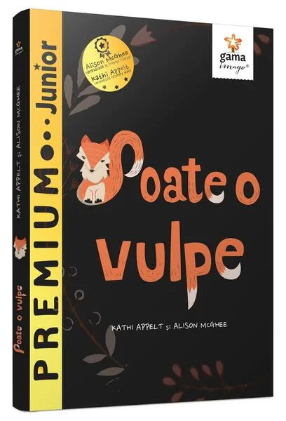 Poate o vulpe - Paperback - Allison McGhee, Kathi Appelt - Gama
