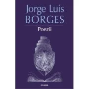 Poezii (editia 2023) - Jorge Luis Borges