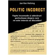 Politic Incorect - Jan van Helsing