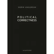 Political Correctness - Sorin Ungurean