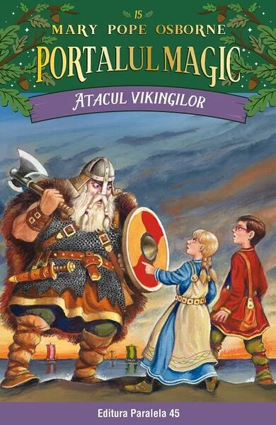 Portalul magic. Atacul vikingilor (Vol.15) - Paperback brosat - Mary Pope Osborne - Paralela 45