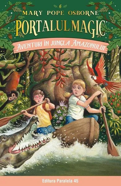 Portalul magic. Aventuri în jungla Amazonului (Vol. 6) - Paperback brosat - Mary Pope Osborne - Paralela 45
