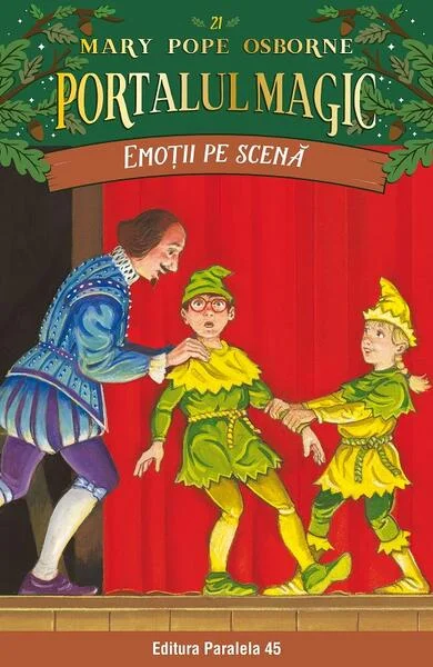 Portalul magic. Emoții pe scenă (Vol. 21) - Paperback brosat - Mary Pope Osborne - Paralela 45