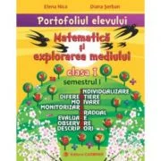 PORTOFOLIUL ELEVULUI. Matematica si explorarea mediului clasa I semestrul I -Elena Nica