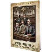Portrete si tipuri parlamentare - George Panu