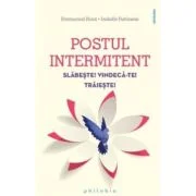 Postul intermitent. Slabeste! Vindeca-te! Traieste! - Isabelle Rabineau