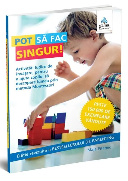 Pot să fac singur! Cărți Montessori pentru părinți - Paperback - Ève Herrmann - Gama