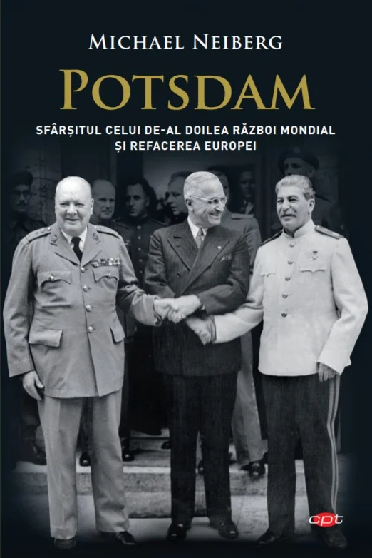 Potsdam. Sfârșitul celui de-al Doilea Război Mondial și refacerea Europei. Vol. 43