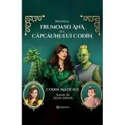 Povestea frumoasei Ana si a capcaunului Codin - Codin Maticiuc
