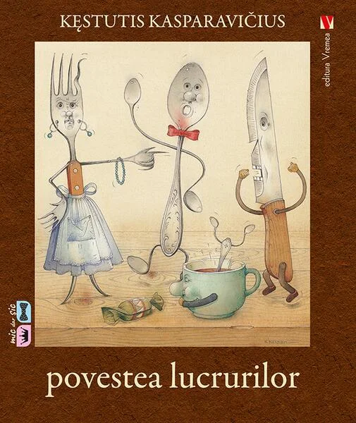Povestea lucrurilor - Hardcover - Kęstutis Kasparavičius - Vremea