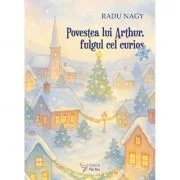Povestea lui Arthur, fulgul cel curios - Radu Nagy